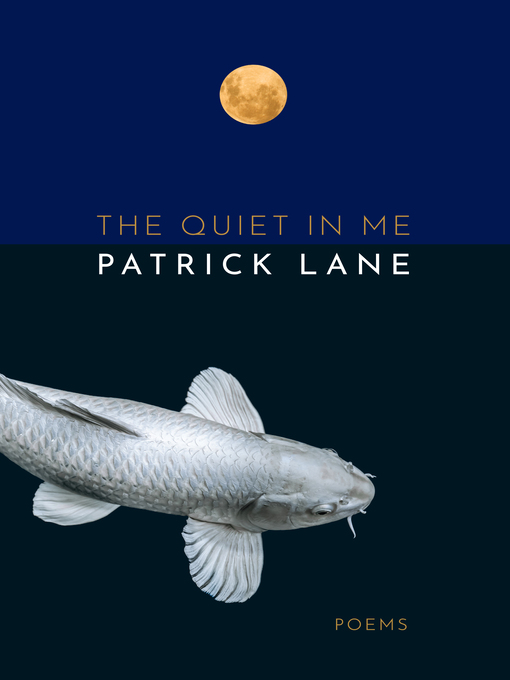 Title details for The Quiet in Me by Patrick Lane - Available